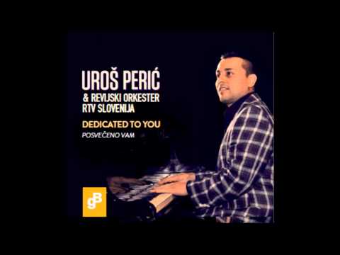 IF YOU GO AWAY, UROS PERIC, PERICH, PERRY, DEDICATED TO YOU,