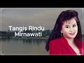 Tangis Rindu Mirnawati