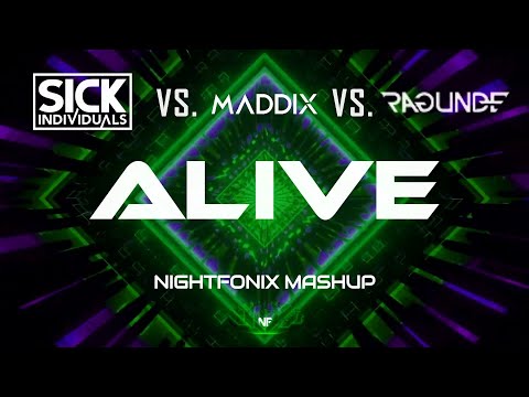 SICK INDIVIDUALS  - Alive Remixes (Nightfonix Mashup)