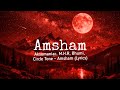 Aksomaniac, M.H.R, Bhumi, Circle Tone - AMSHAM | LYRICS | 