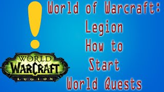 World of Warcraft: Legion How to Start World Quests