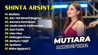 Download lagu SHINTA ARSINTA - MUTIARA - AKU TAK BERARTI BAGIMU - ASMARA KERINDUAN || DANGDUT KOPLO HITS 2026 mp3