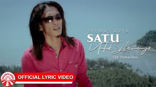 Download lagu Thomas Arya - Satu Untuk Selamanya [ Lyric Video HD] mp3