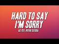 Az Yet - Hard To Say I'm Sorry ft. Peter Cetera (Lyrics)