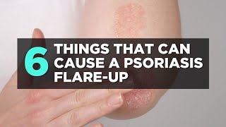 6 Things That Can Cause a Psoriasis Flare Up | Health