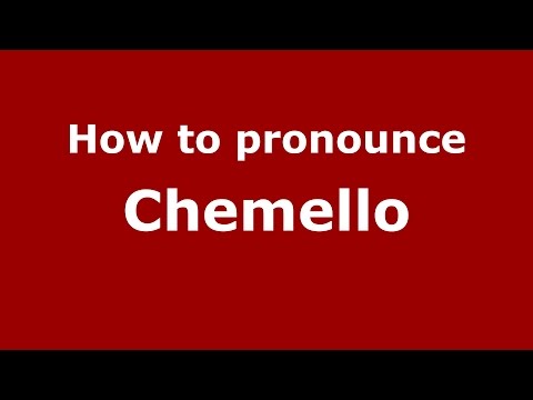 How to pronounce Chemello