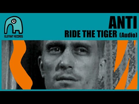 ANTI - Ride The Tiger [Audio]