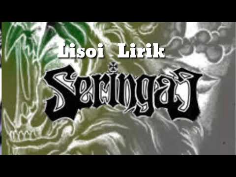 SERINGAI - Lisoi LIRIK