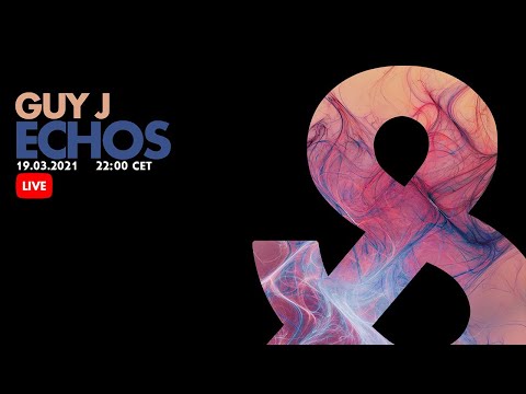 Guy J - Echos (Live) - 2021-03-19 - LF044