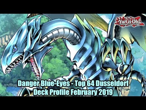 Danger! Blue-Eyes - Top 64 Dusseldorf Yugioh Deck Profile February 2019
