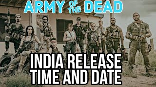 Army of the dead release time, Netflix, Army of the dead release date Netflix, Army of the dead