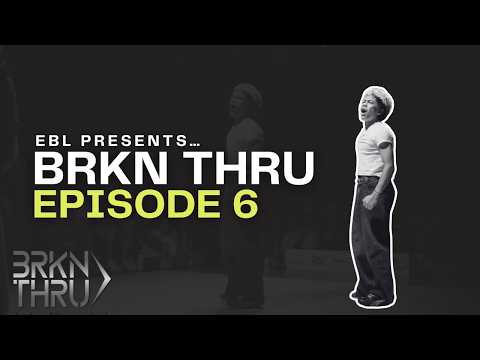 BRKN THRU — Episode 6