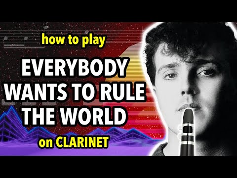 How to play Everybody Wants To Rule The World on Clarinet | Clarified