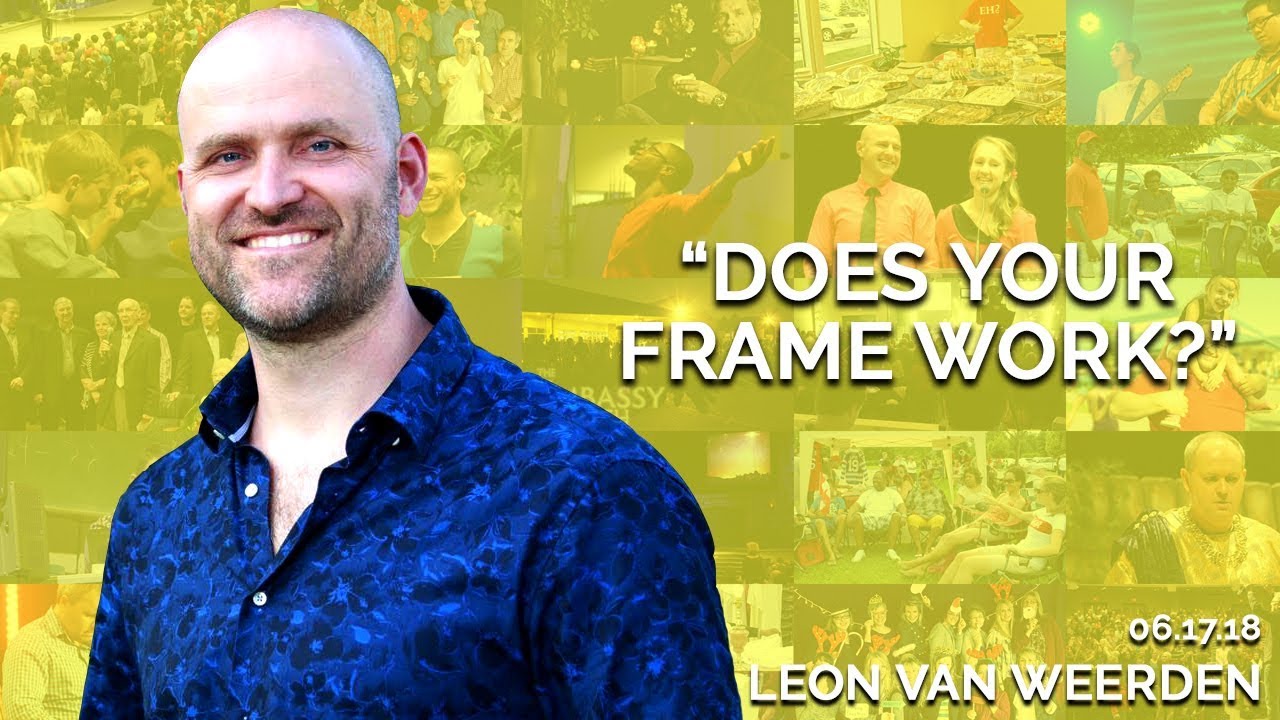 Does Your Frame Work? | June 17th 2018 (Leon van Weerden)