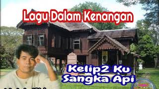 Download lagu MALEK RIDUAN 》》 KELIP2 KU SANGKA API mp3