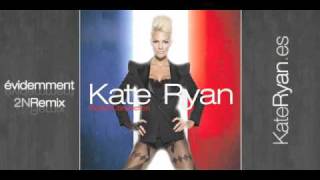 Kate Ryan - Évidemment (2N Remix)