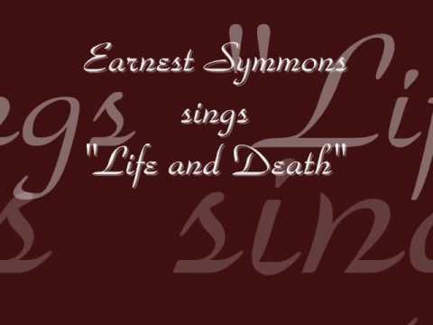 Earnest Symmons sings "Life and Death"