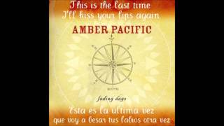 The last time - Amber Pacific (lyrics english / Español)
