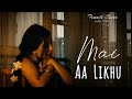 Mai Aa Likhu Tu Aa Jaye Female Version Ishq Faheem Abdullah Sad Song