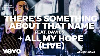 Tauren Wells - There&#39;s Something About That Name / All My Hope (Live)
