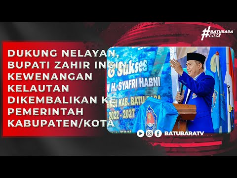 DUKUNG NELAYAN, BUPATI ZAHIR INGIN KEWENANGAN KELAUTAN DIKEMBALIKAN KE PEMERINTAH KABUPATEN/KOTA