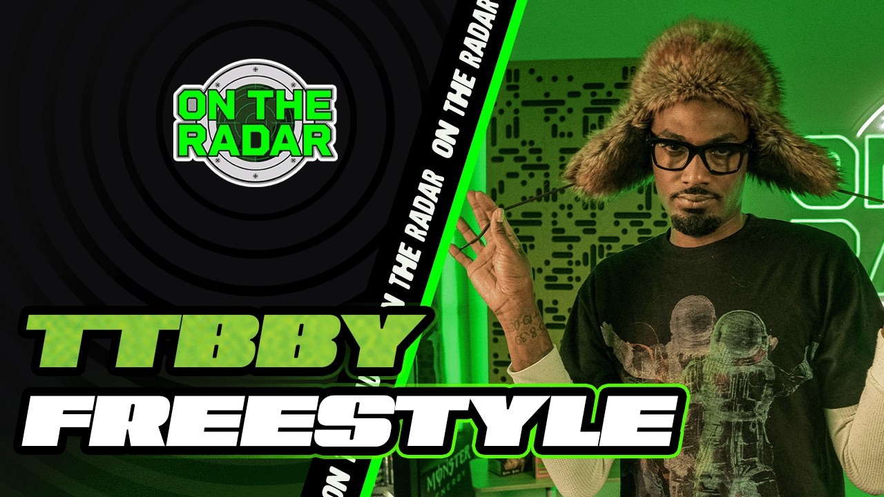 The Ttbby "On The Radar" Freestyle