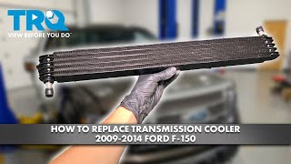 How to Replace Transmission Cooler 2009-2014 Ford F-150