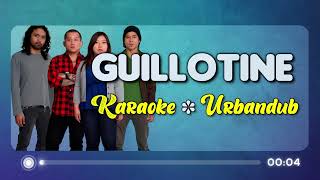 GUILLOTINE - Urbandub (KARAOKE Version)