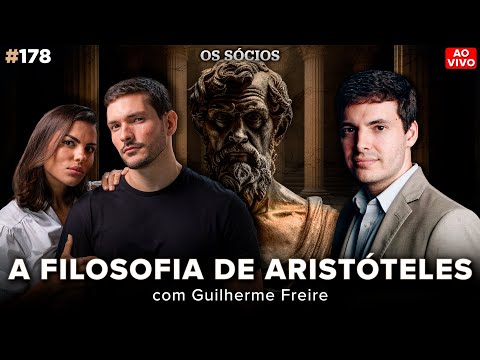 A FILOSOFIA DE ARISTÓTELES (com Guilherme Freire) | Os Sócios Podcast 178
