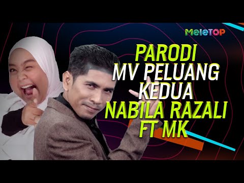 Parodi Muzik Video Nabila Razali ft. MK K-Clique - Peluang Kedua | MeleTOP | Bell Ngasri