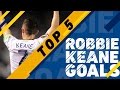 Top 5 Robbie Keane Goals