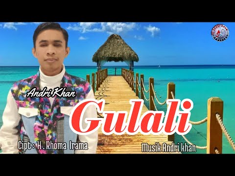 LAGU GULALI CIPT : RHOMA IRAMA VERSI ANDRI KHAN 