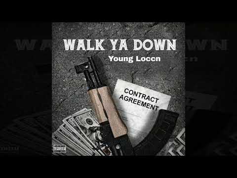Young Loccn - Walk Ya Down