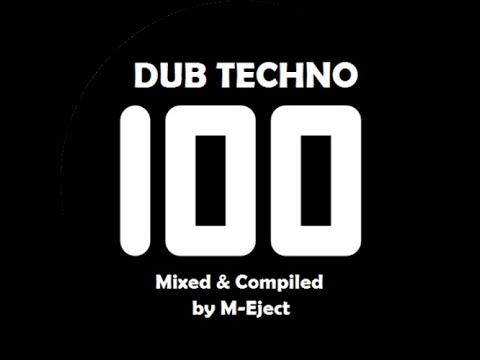 100 Dub Techno Tracks (DJ Mix by M-Eject)