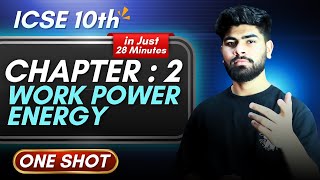 Physics Chapter 2 Work, Energy And Power One Shot - in 28 Minutes || ICSE Class 10 || ICSE Physics