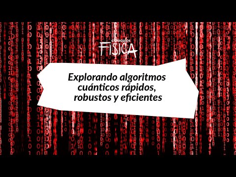 Miniatura del coloquio Explorando algoritmos cuánticos rápidos, robustos y eficientes