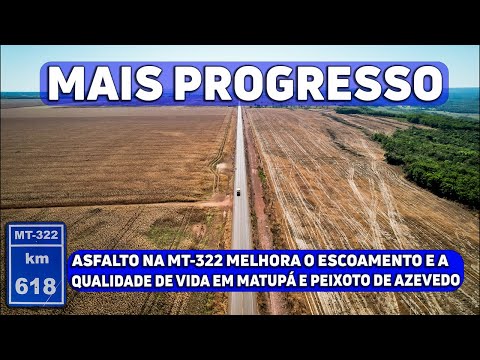 Asfalto na MT- 322 melhora o escoamento e a qualidade de vida em Matupá e Peixoto de Azevedo