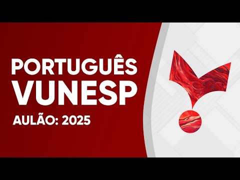 AULÃO VUNESP 2025 - PORTUGUÊS