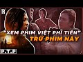 Phim Việt Nam này xem có phí tiền không? Tro tàn rực rỡ