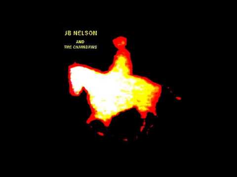 JB Nelson And The Chainsaws - You And The Devil And Me