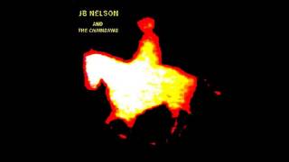 JB Nelson And The Chainsaws - You And The Devil And Me