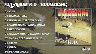 Download lagu PLAYLIST - FULL ALBUM K.O - BOOMERANG mp3