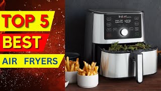 Top 5 Best Air Fryers of 2025 - Which One Is The Best?