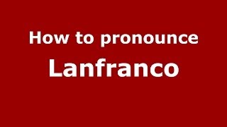 How to pronounce Lanfranco