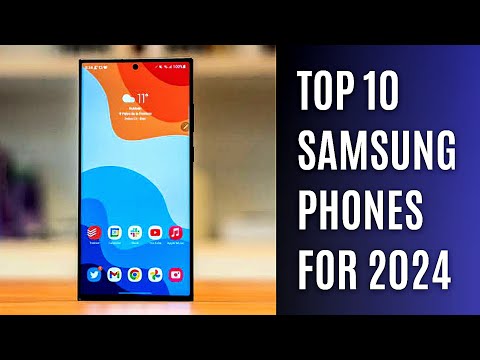 Top 10 Best Samsung Phones for 2024