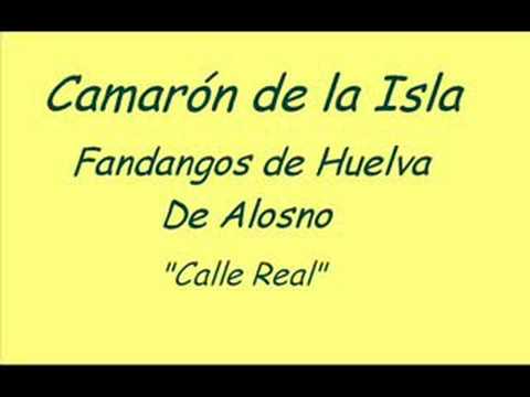 Camarón de la Isla - Fandangos de Huelva/De Alosno - Calle Real