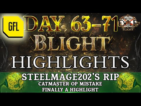 Path of Exile 3.8: BLIGHT DAY # 63-71 Highlights SteelMage202's RIP, CatMasterOp MISTAKE.