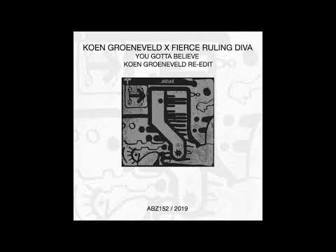 Koen Groeneveld X Fierce Ruling Diva - You Gotta Believe (Koen Groeneveld Re-Edit)