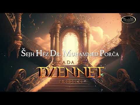KADA SE DŽENNET PRIBLIŽI | Šejh Hfz Dr. Muhammed Porča