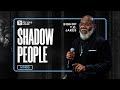 Shadows People Bishop T D Jakes